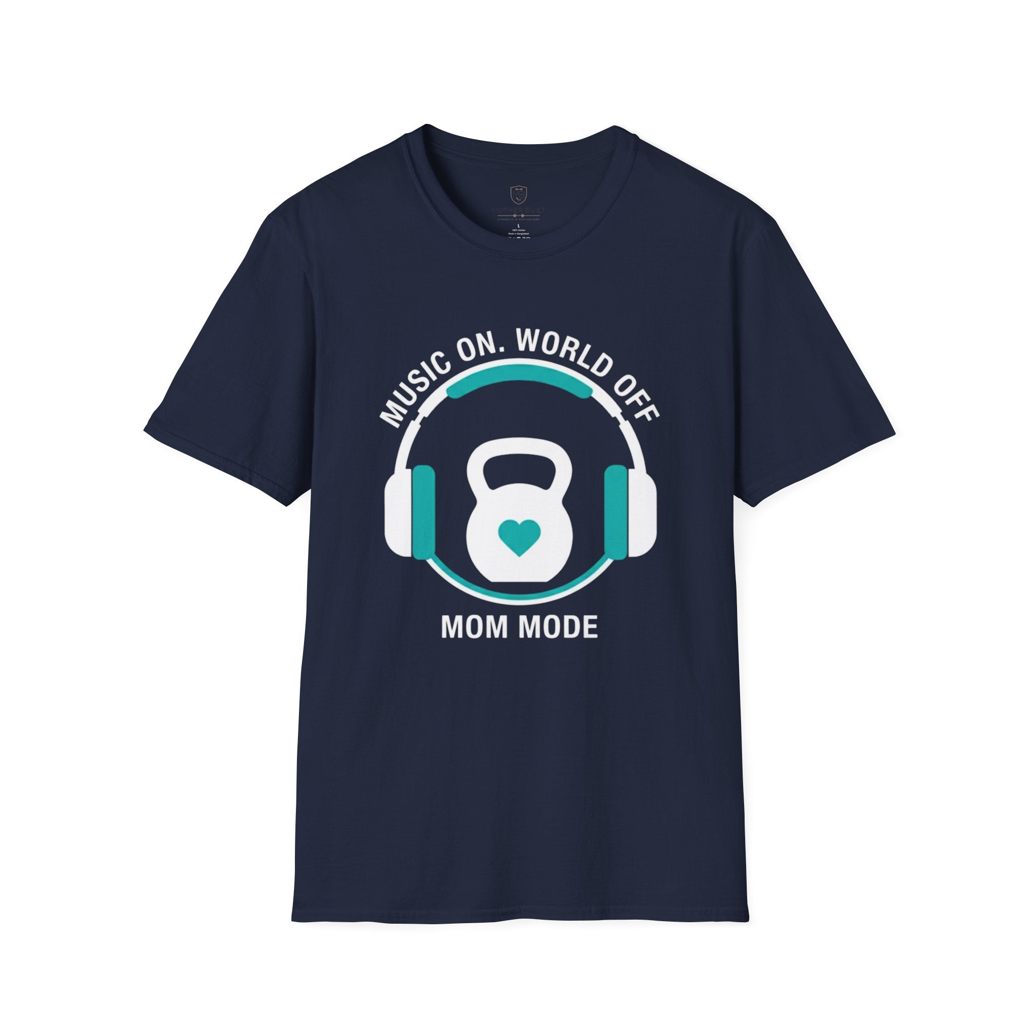 Music On. World Off. Mom Mode T-Shirt