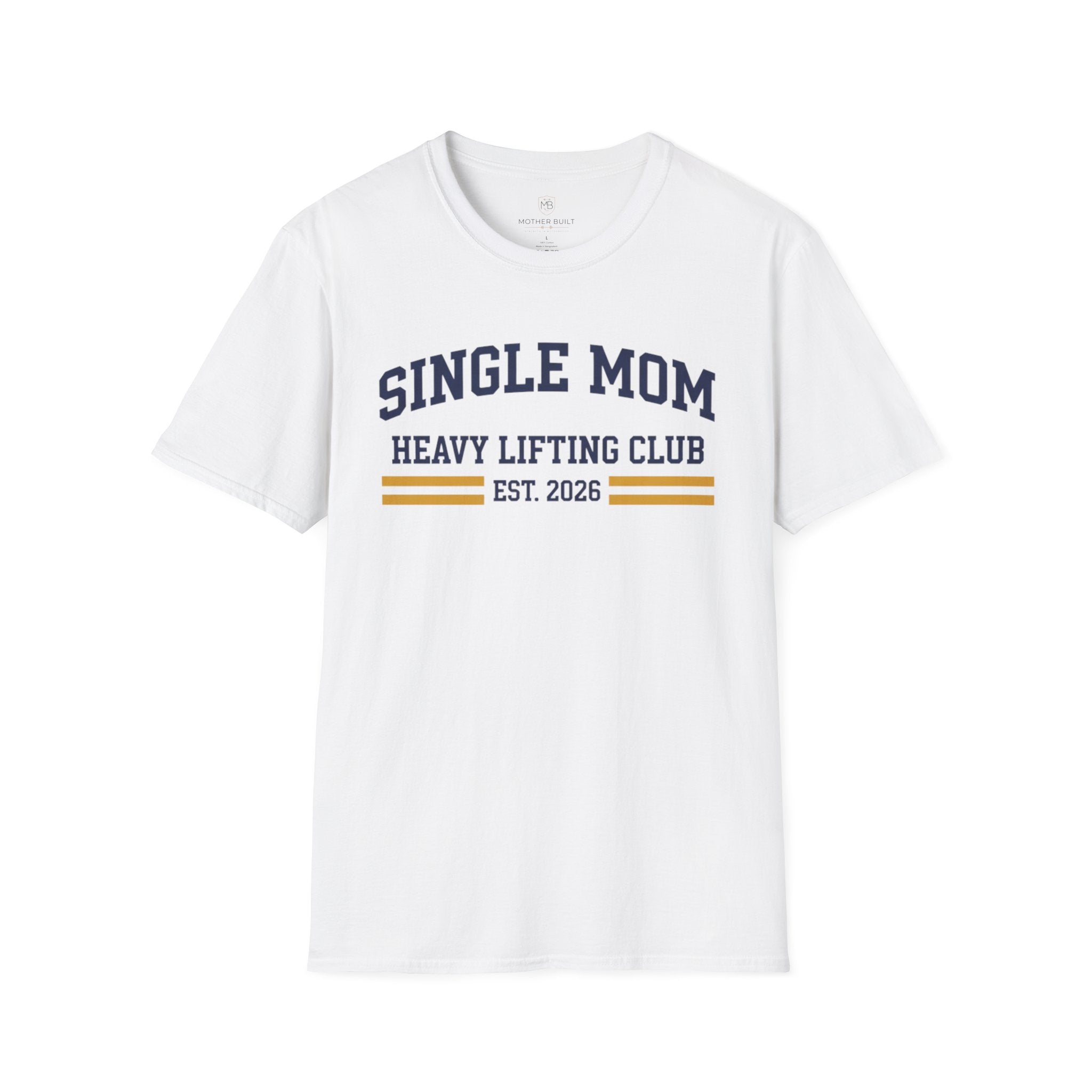 Single Mom Heavy Lifting Club T-Shirt