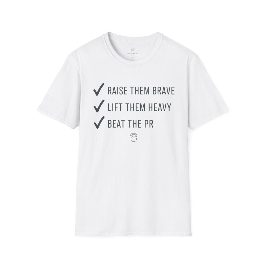 Raise them Brave Lift them Heavy Beat the PR T-Shirt