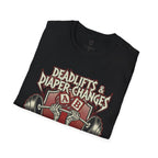 Deadlifts & Diaper Changes T-Shirt