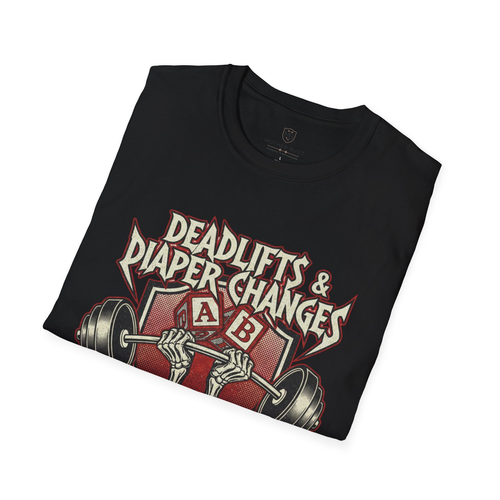 Deadlifts & Diaper Changes T-Shirt
