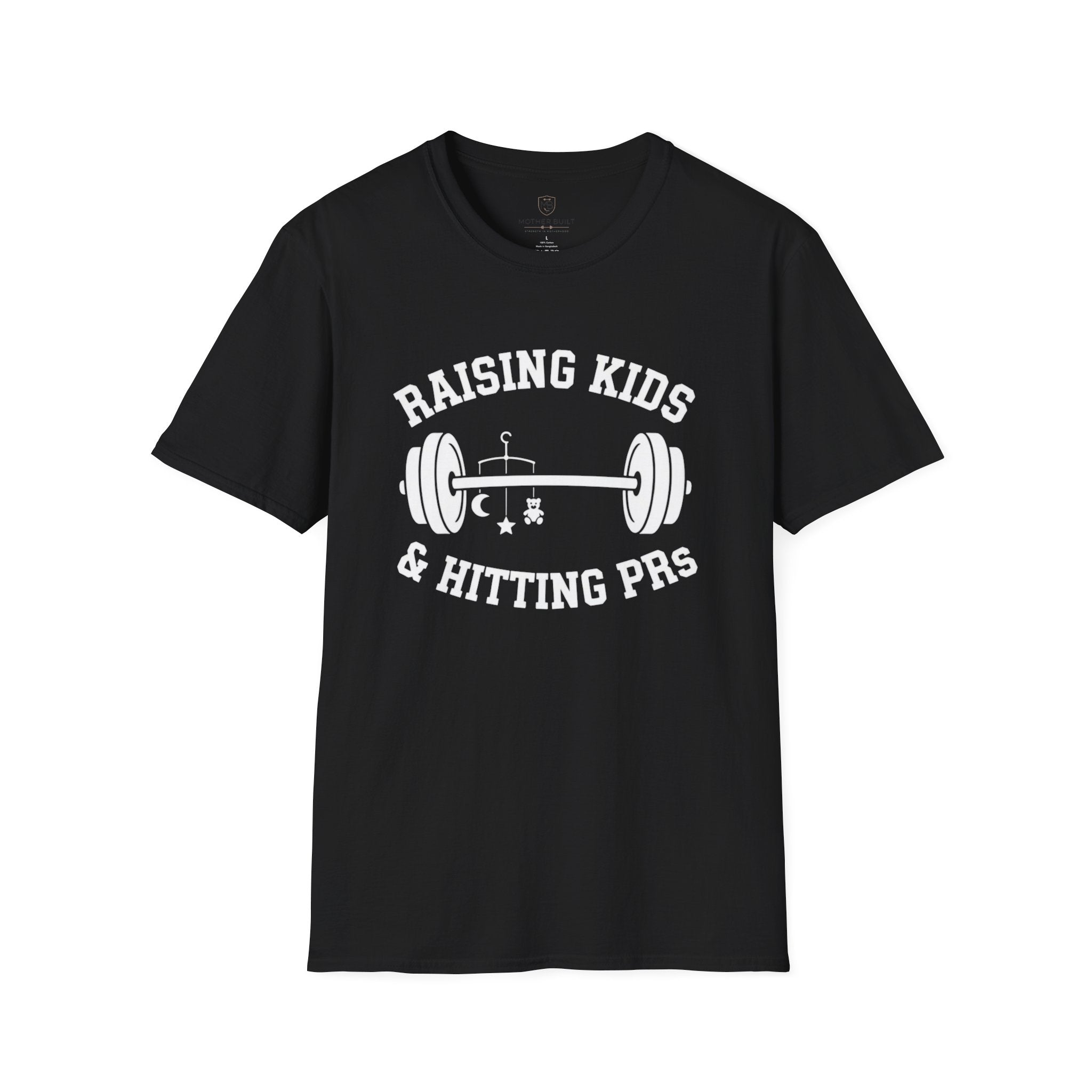 Raising Kids & Hitting PRs T-Shirt