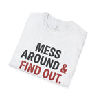 Mess Around & Find Out T-Shirt