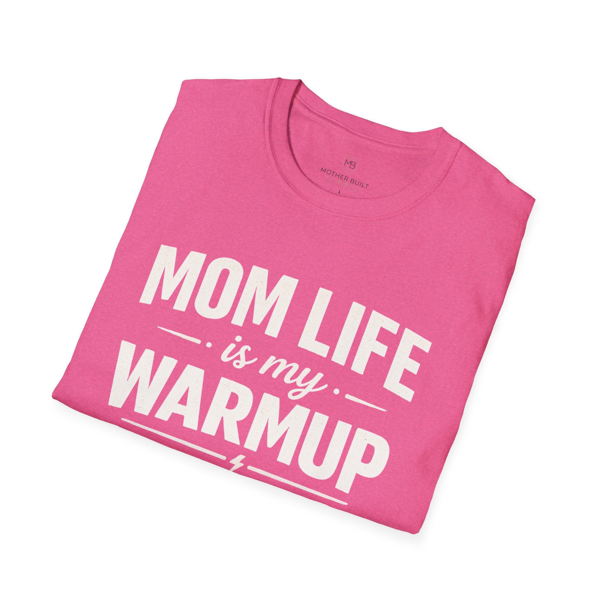 Mom Life is my WarmupT-Shirt