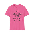 No Whining Just Winning T-Shirt