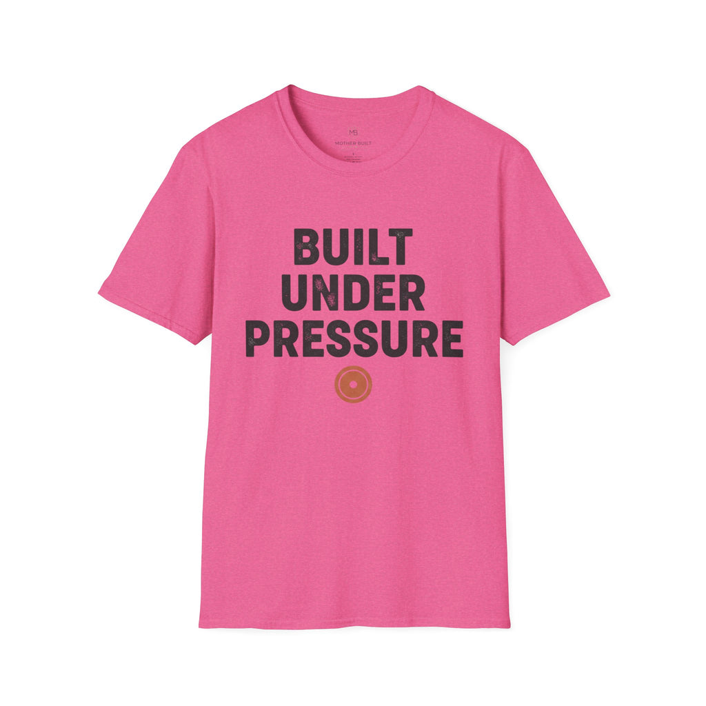 Built Under Pressure T-Shirt