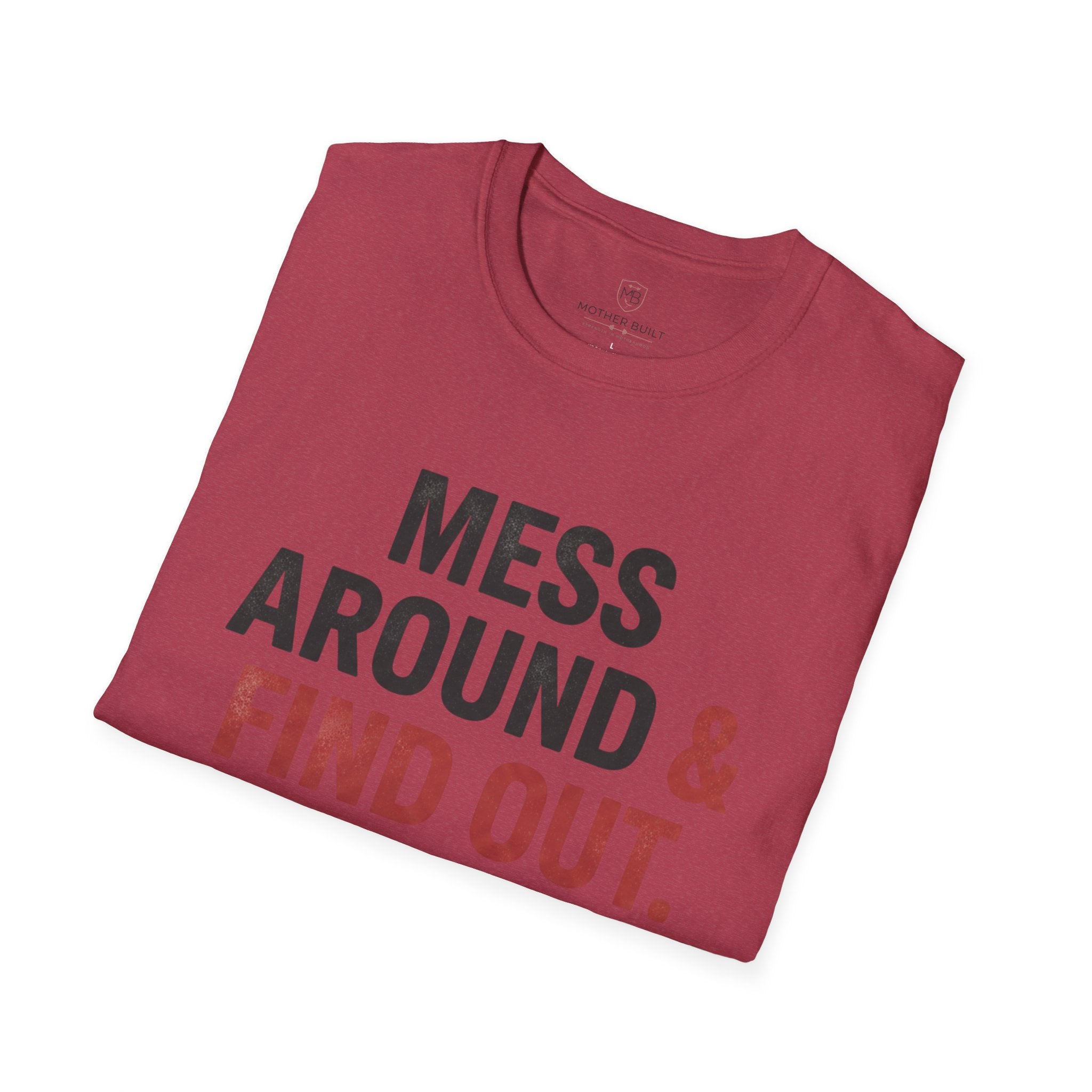 Mess Around & Find Out T-Shirt