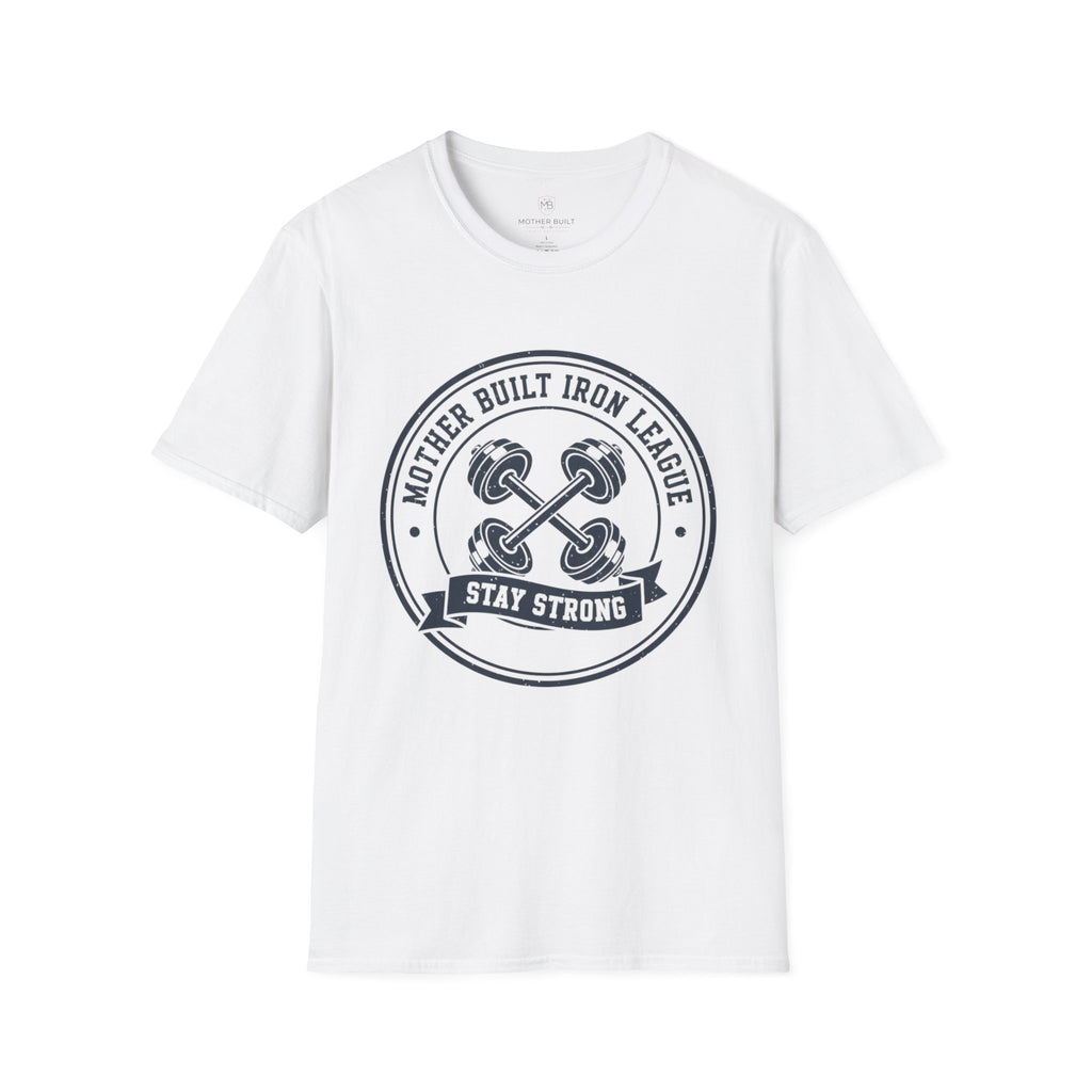 Mother Built Iron League Stay Strong T-Shirt
