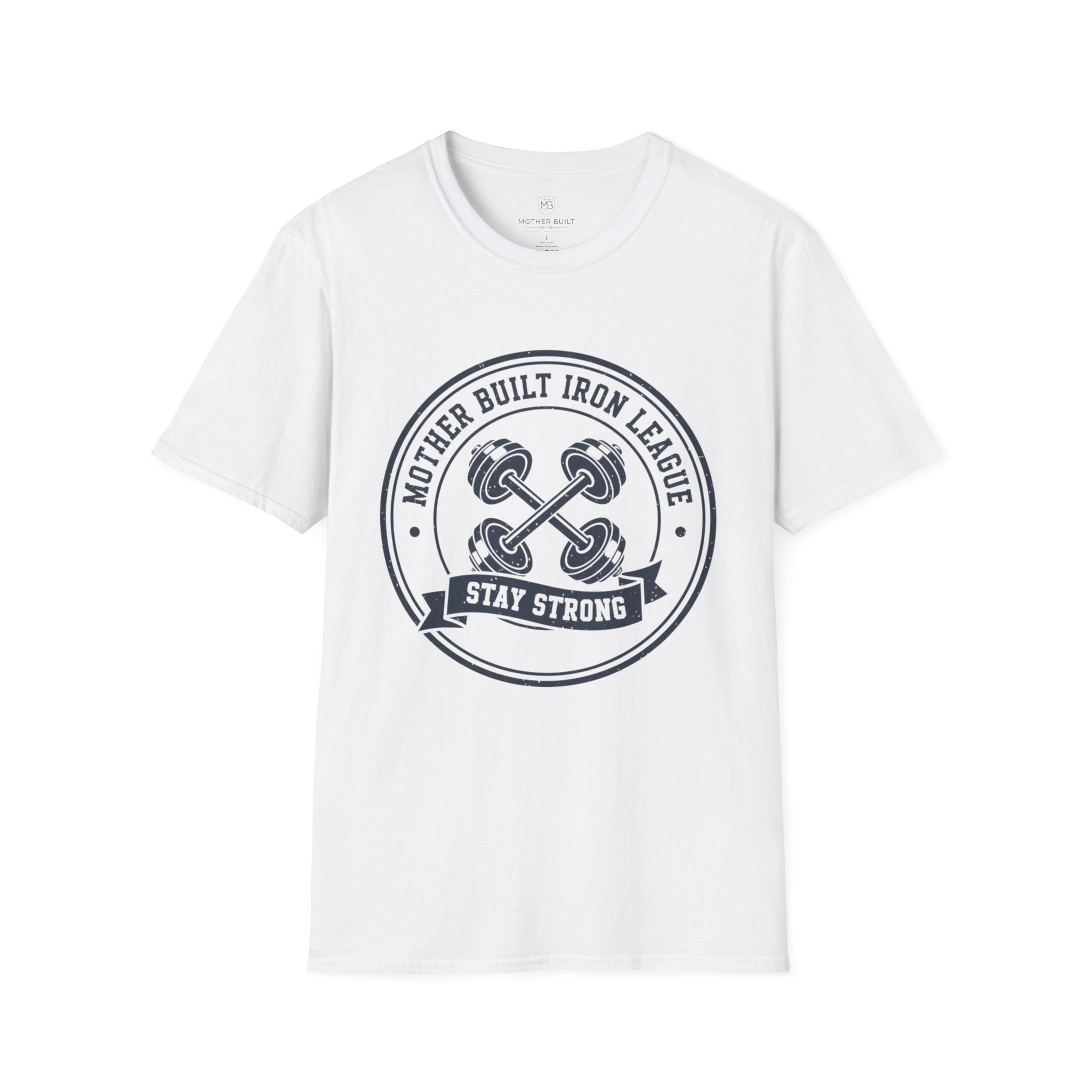 Mother Built Iron League Stay Strong T-Shirt