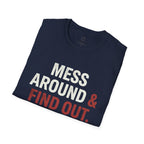 Mess Around & Find Out T-Shirt