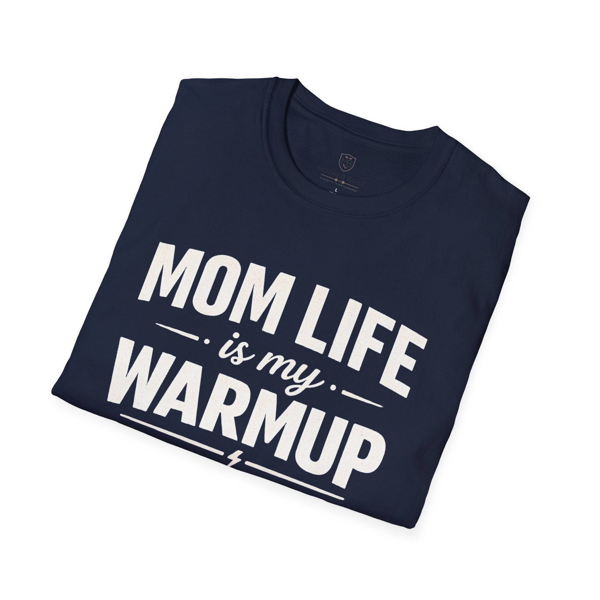 Mom Life is my WarmupT-Shirt