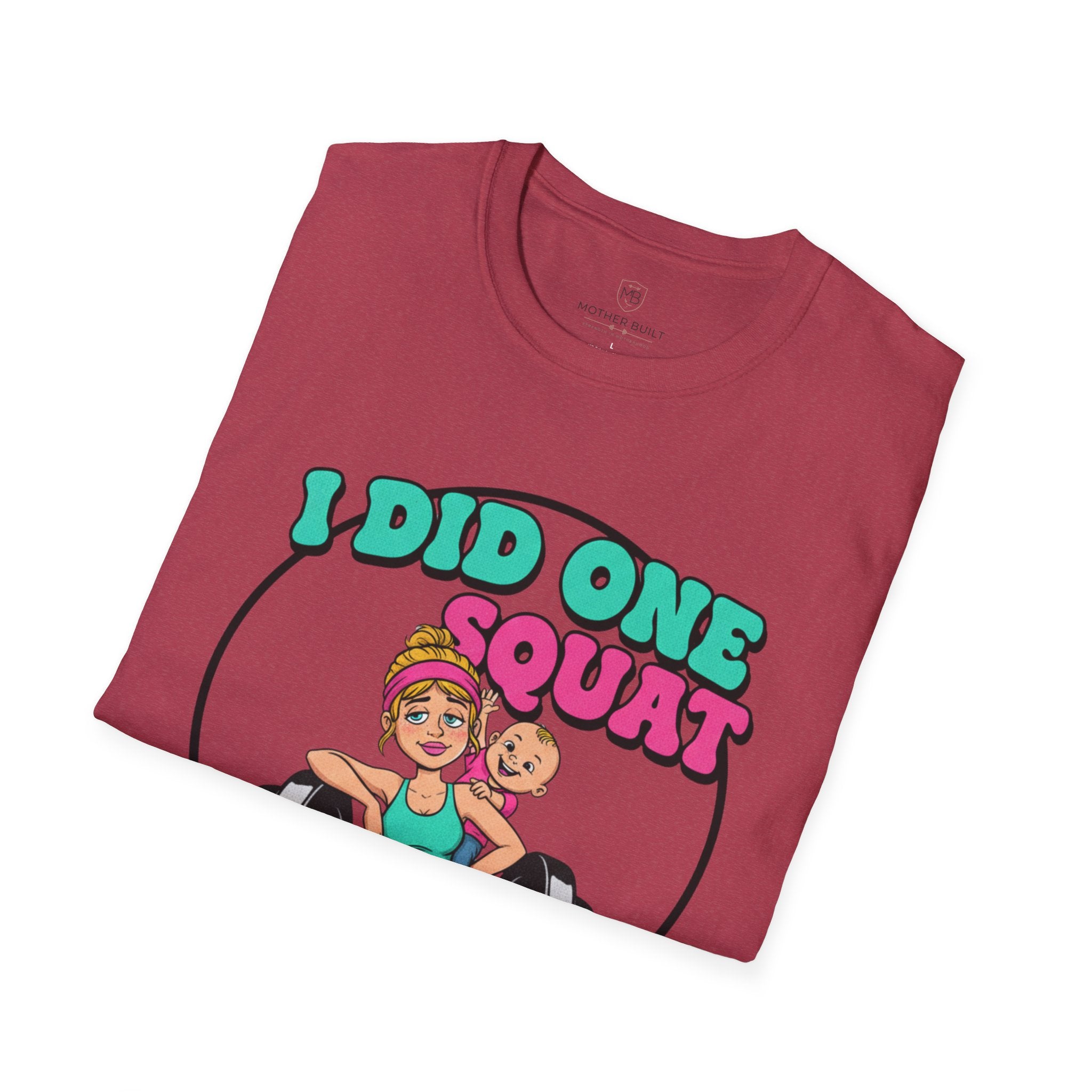 I Did One Squat T-Shirt
