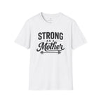 Strong As A Mother T-Shirt