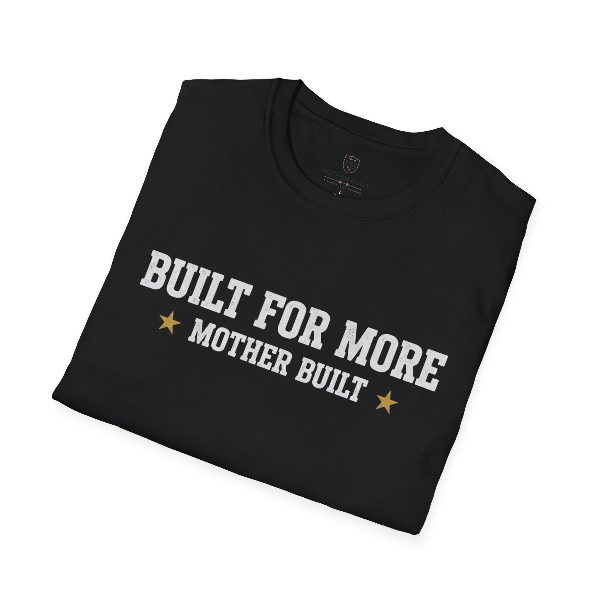 Built for More Mother Built T-Shirt