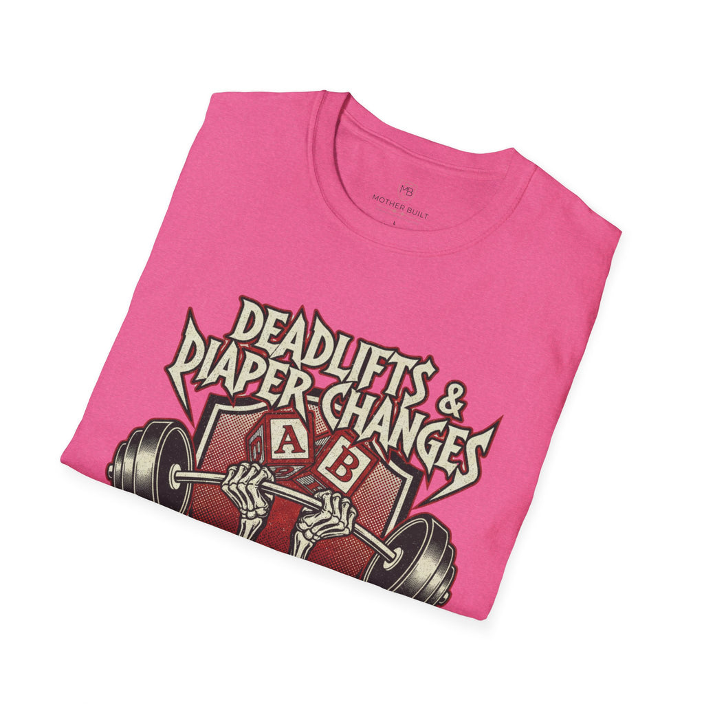 Deadlifts & Diaper Changes T-Shirt