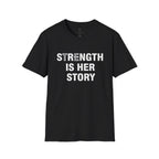 Strength is Her Story T-Shirt