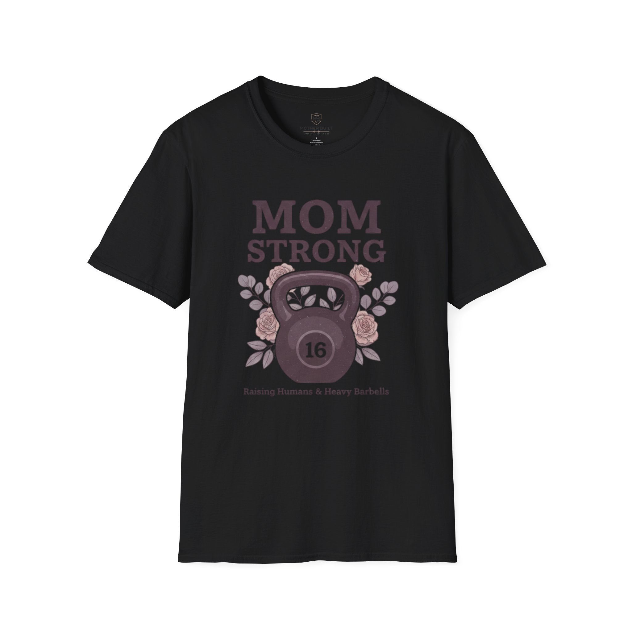 Mom Strong Raising Humans & Heavy Barbells T-Shirt