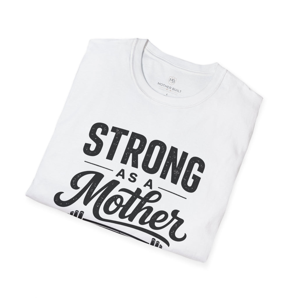 Strong As A Mother T-Shirt