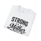 Strong As A Mother T-Shirt