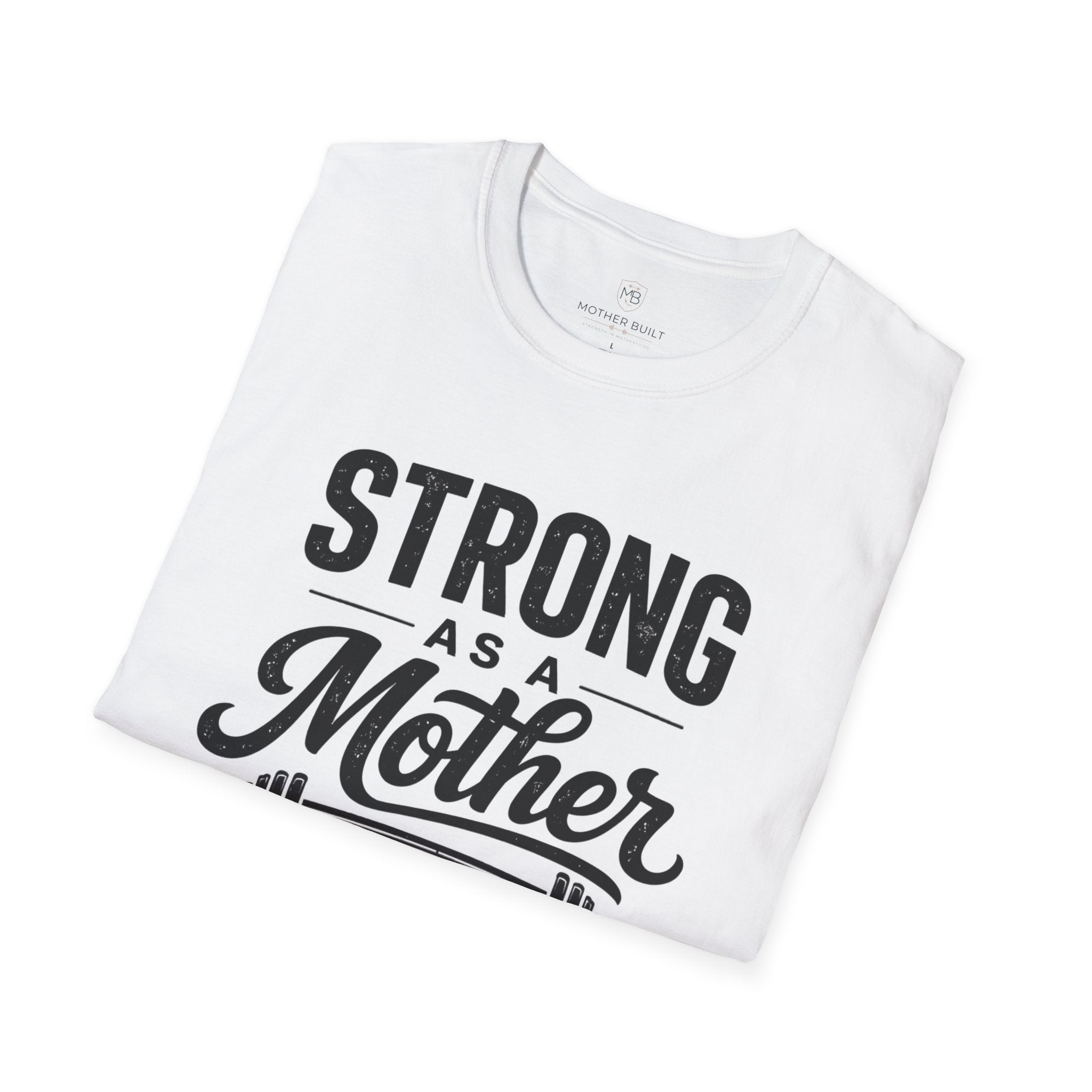 Strong As A Mother T-Shirt