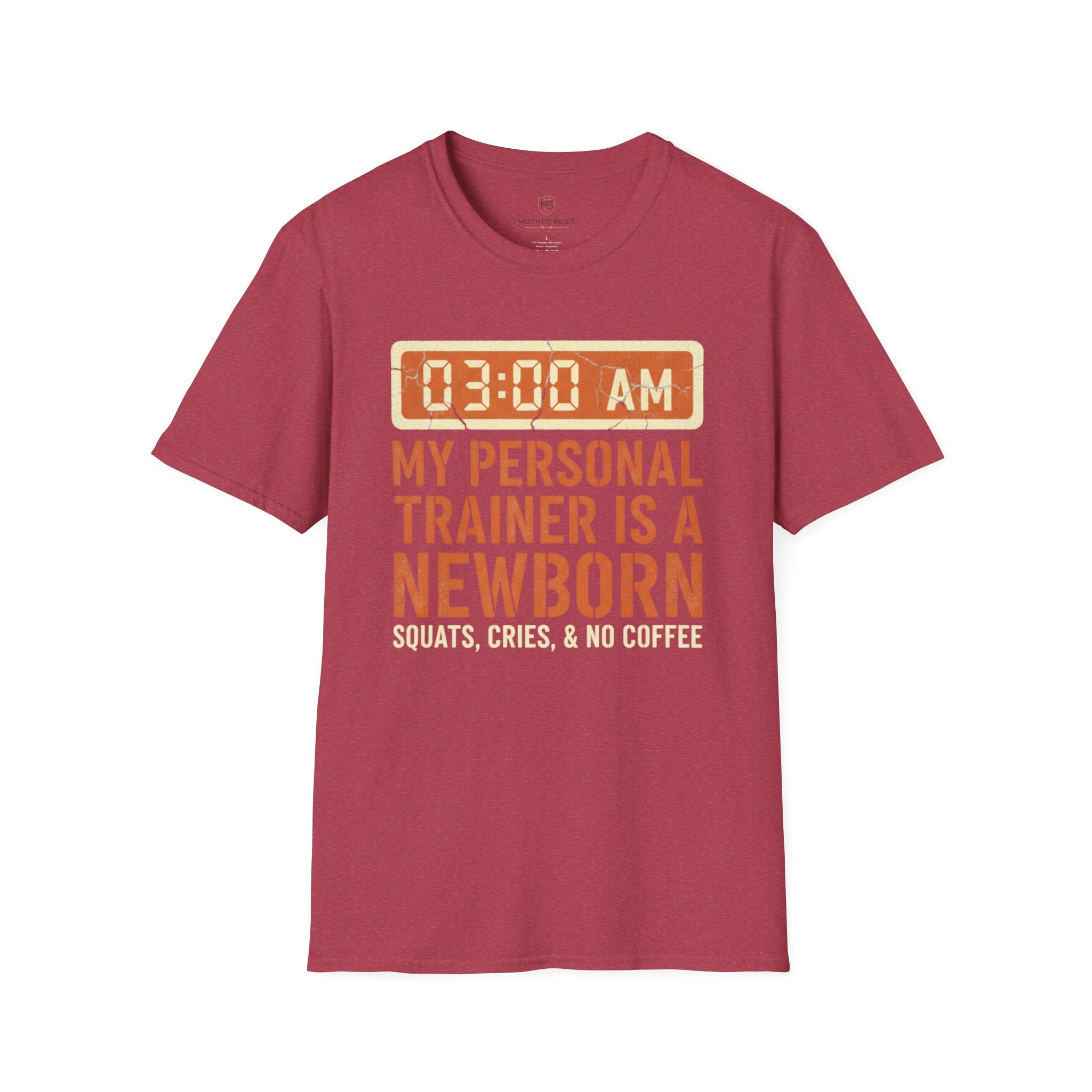 My Personal Trainer is a Newborn T-Shirt
