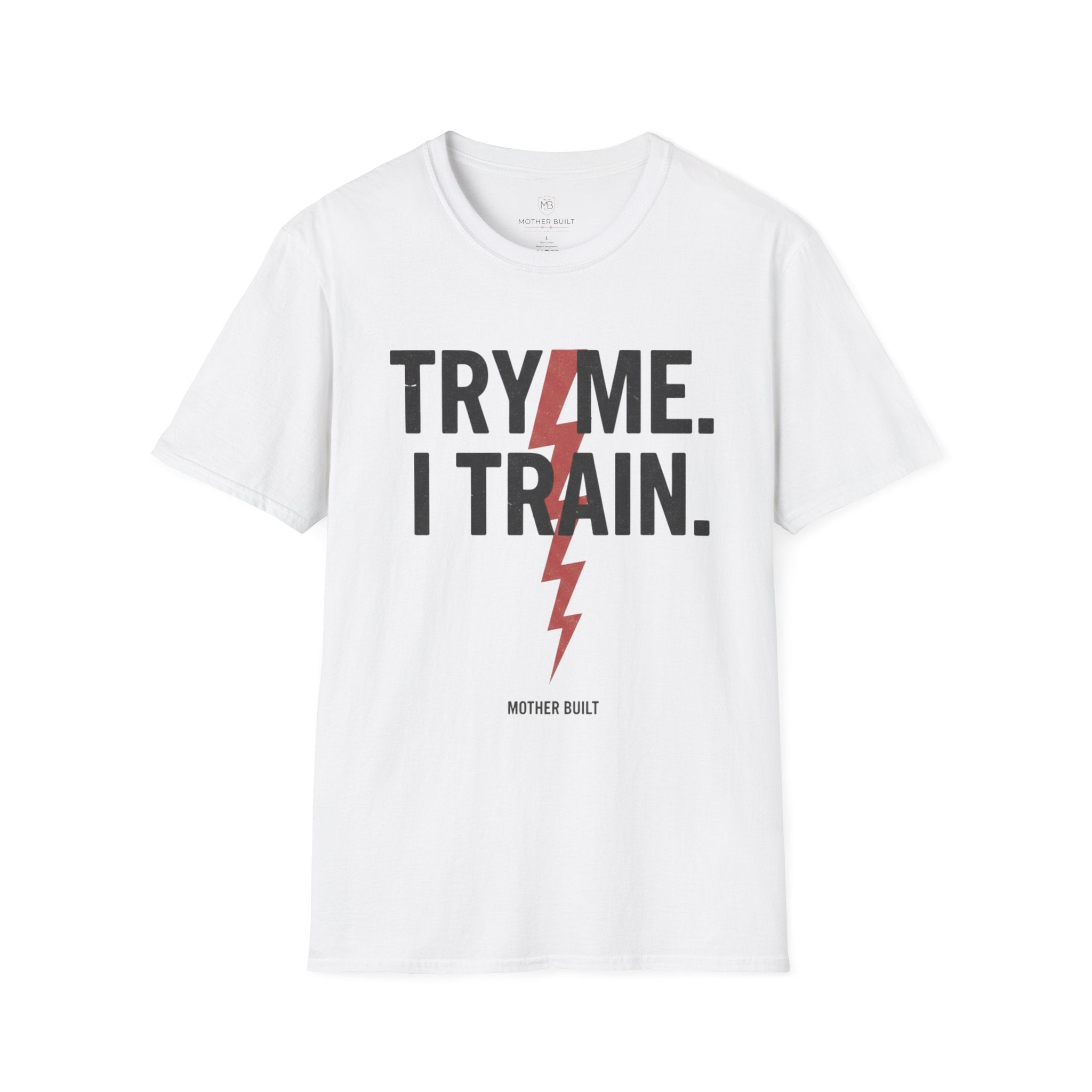 Try me. I Train. T-Shirt