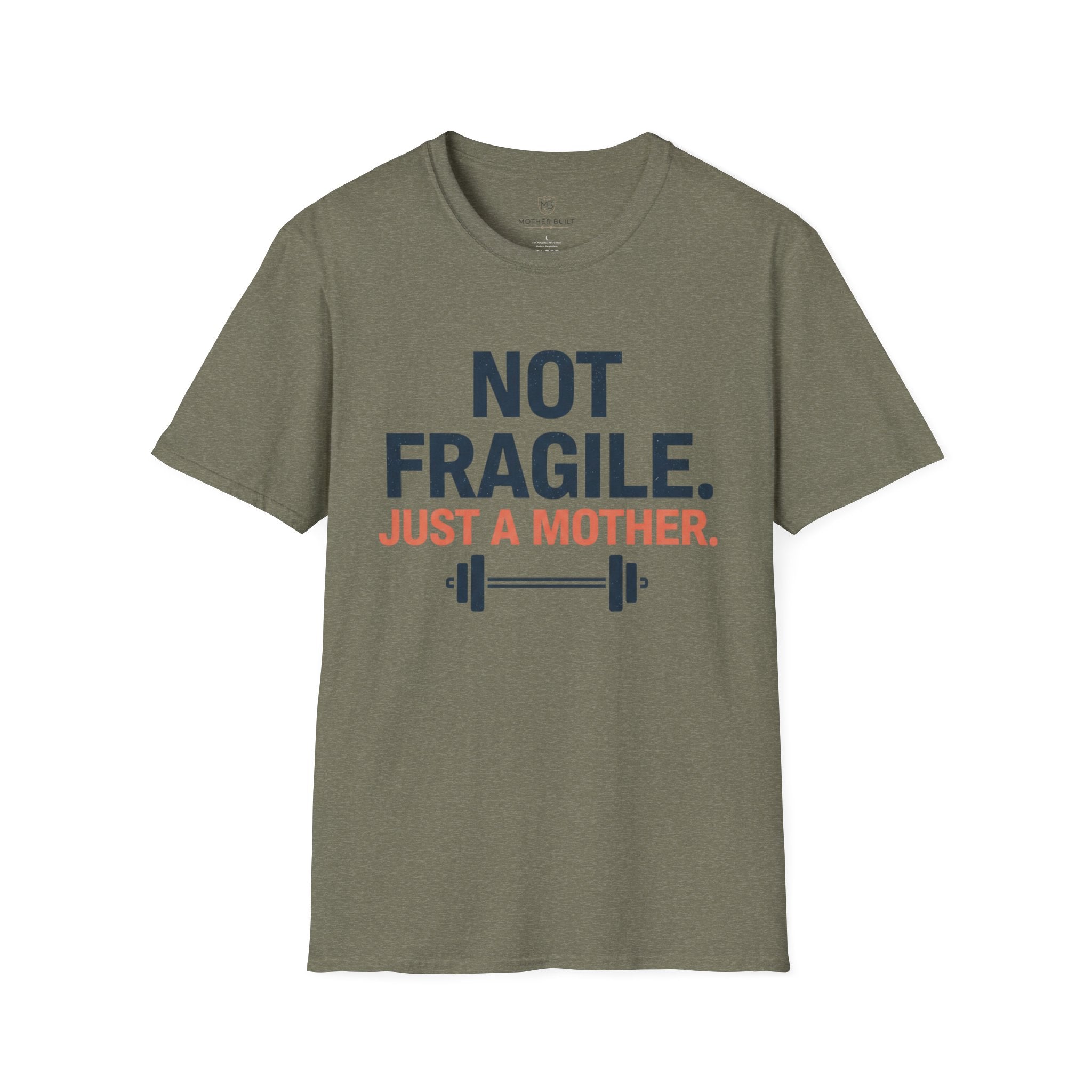 Not Fragile. Just a Mother. T-Shirt