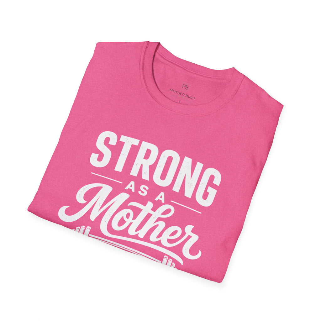 Strong As A Mother T-Shirt