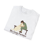 My Gym Partner is my Therapist T-Shirt