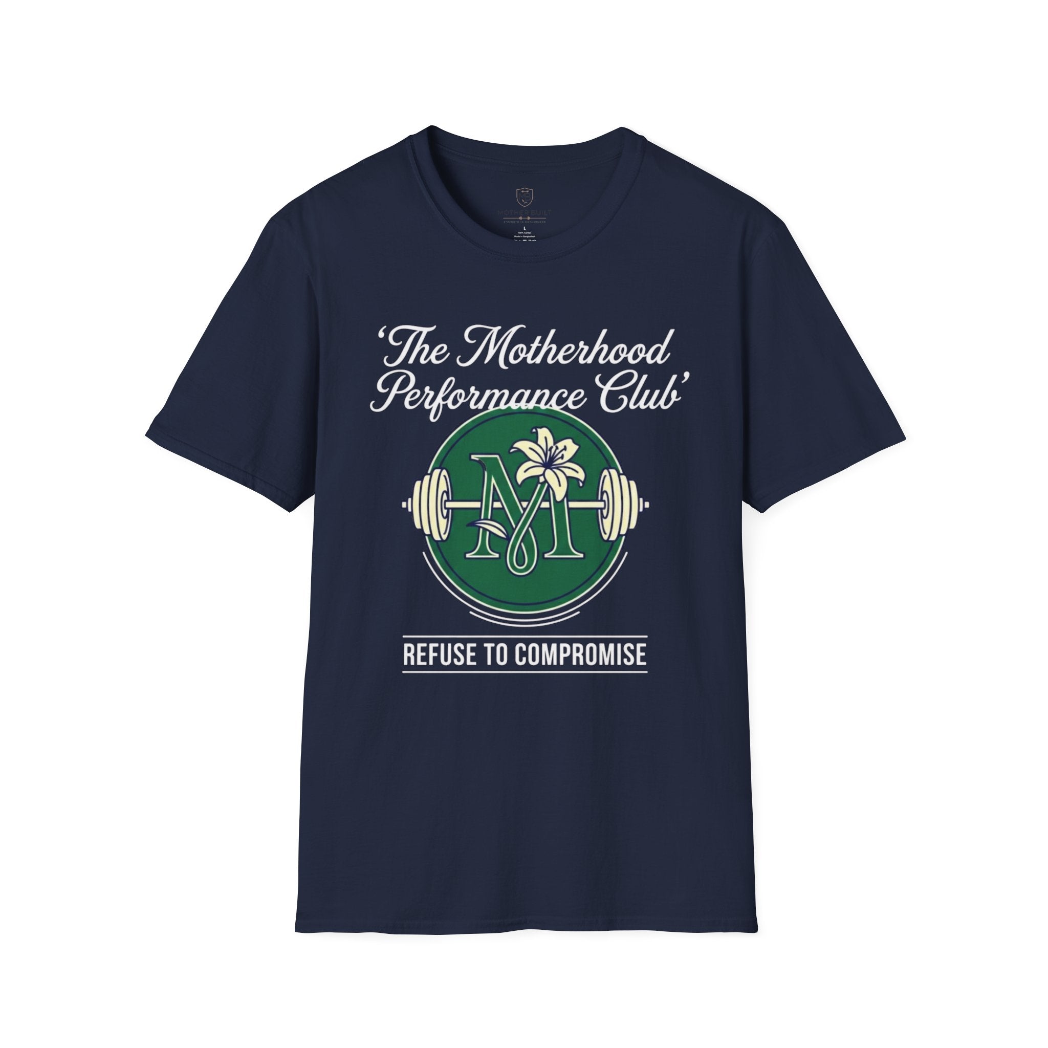 The Motherhood Performance Club Refuse To Compromise T-Shirt
