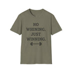 No Whining Just Winning T-Shirt