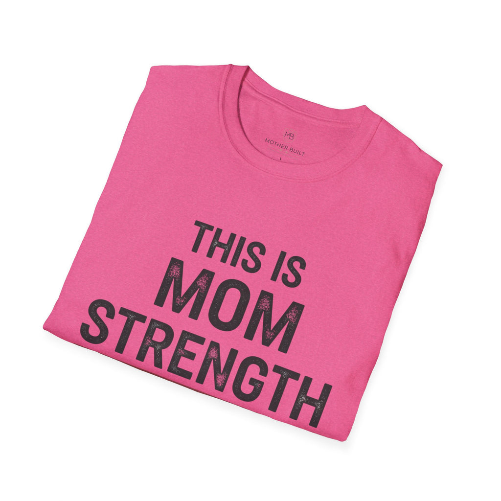 This is Mom Strength T-Shirt