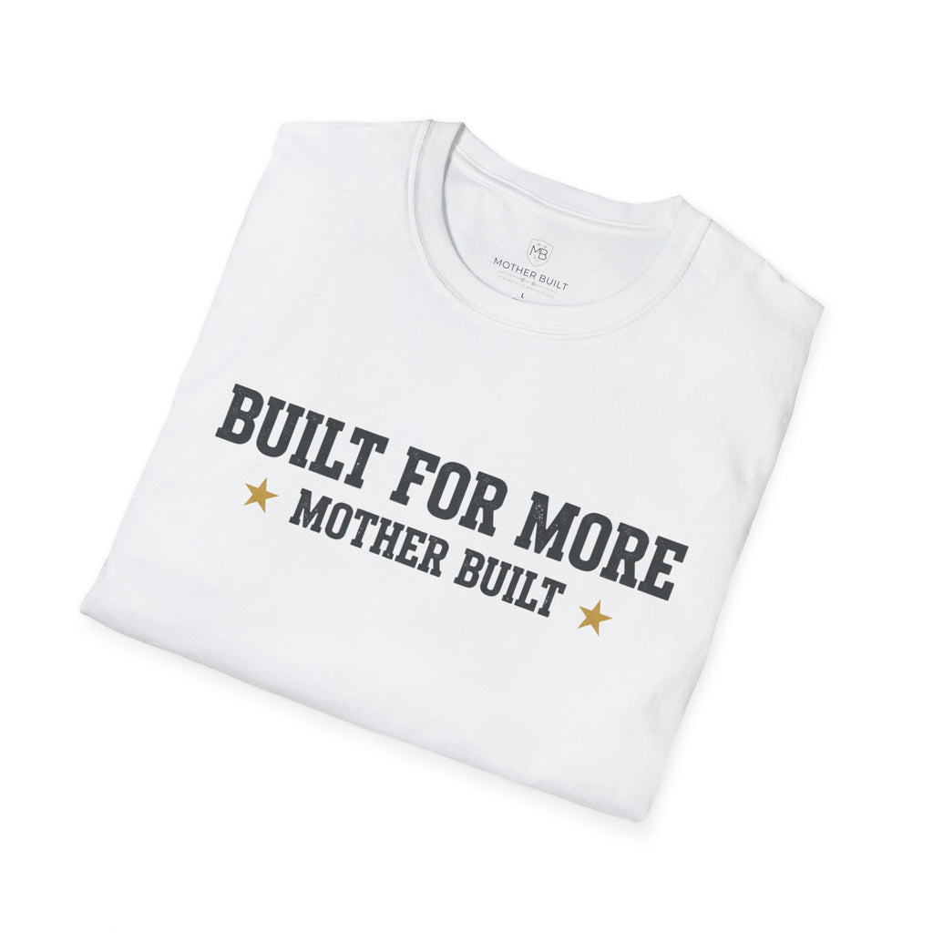 Built for More Mother Built T-Shirt