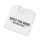 Built for More Mother Built T-Shirt