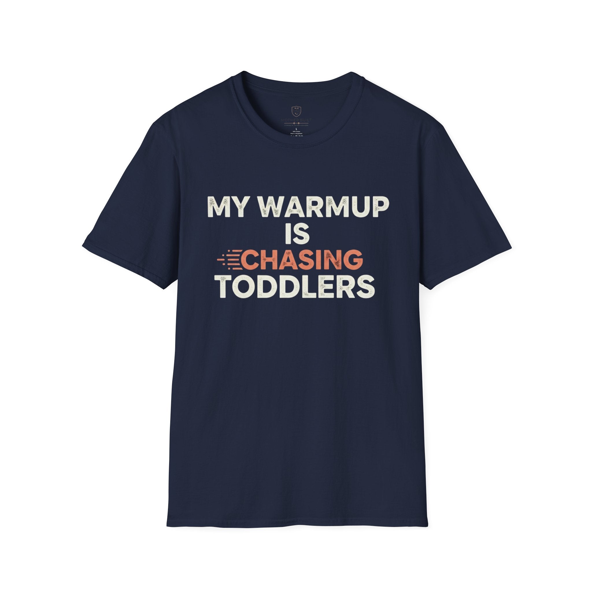 My Warmup is Chasing Toddlers T-Shirt