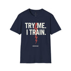 Try me. I Train. T-Shirt