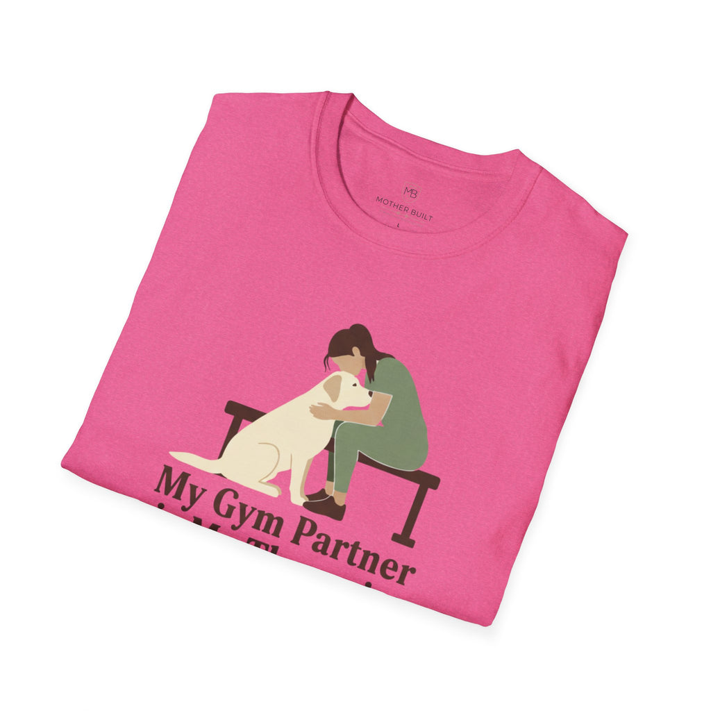 My Gym Partner is my Therapist T-Shirt