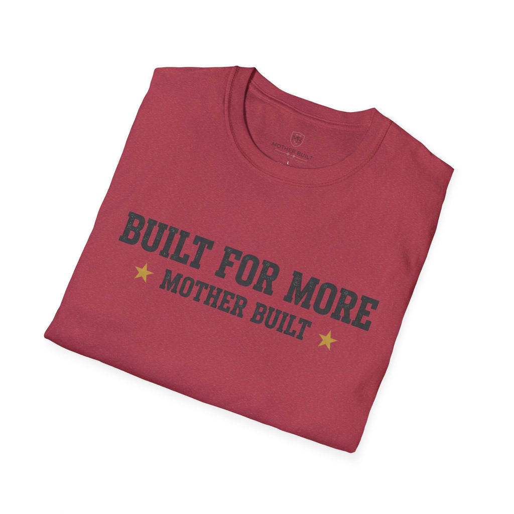 Built for More Mother Built T-Shirt