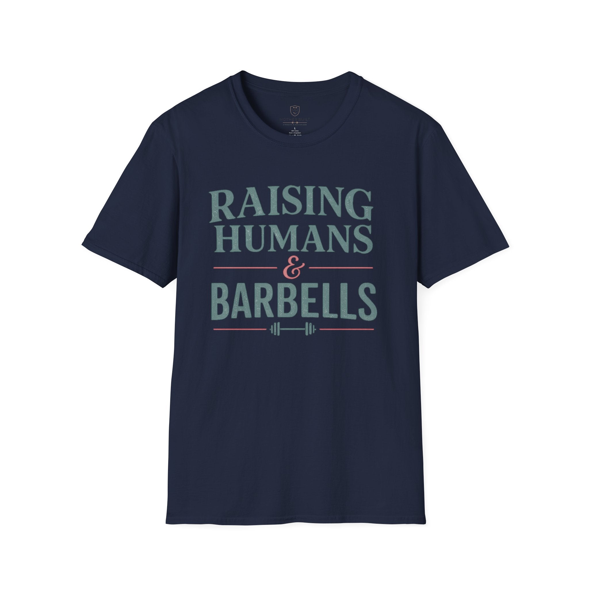 Raising Humans & Barbells T-Shirt