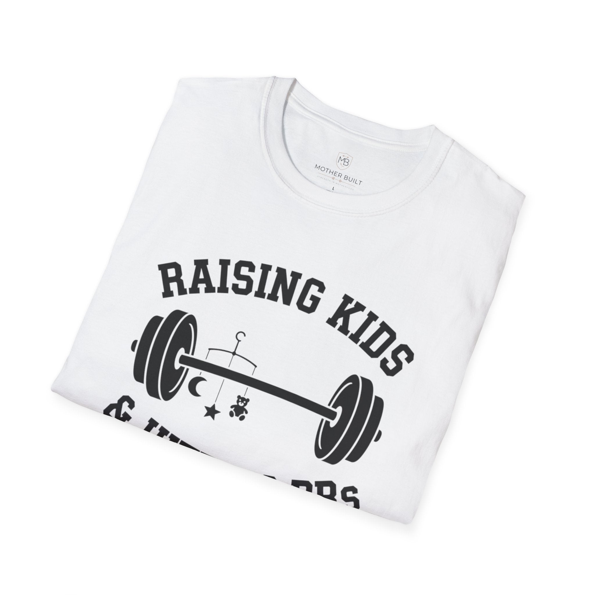 Raising Kids & Hitting PRs T-Shirt