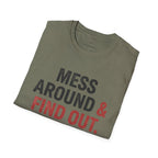 Mess Around & Find Out T-Shirt