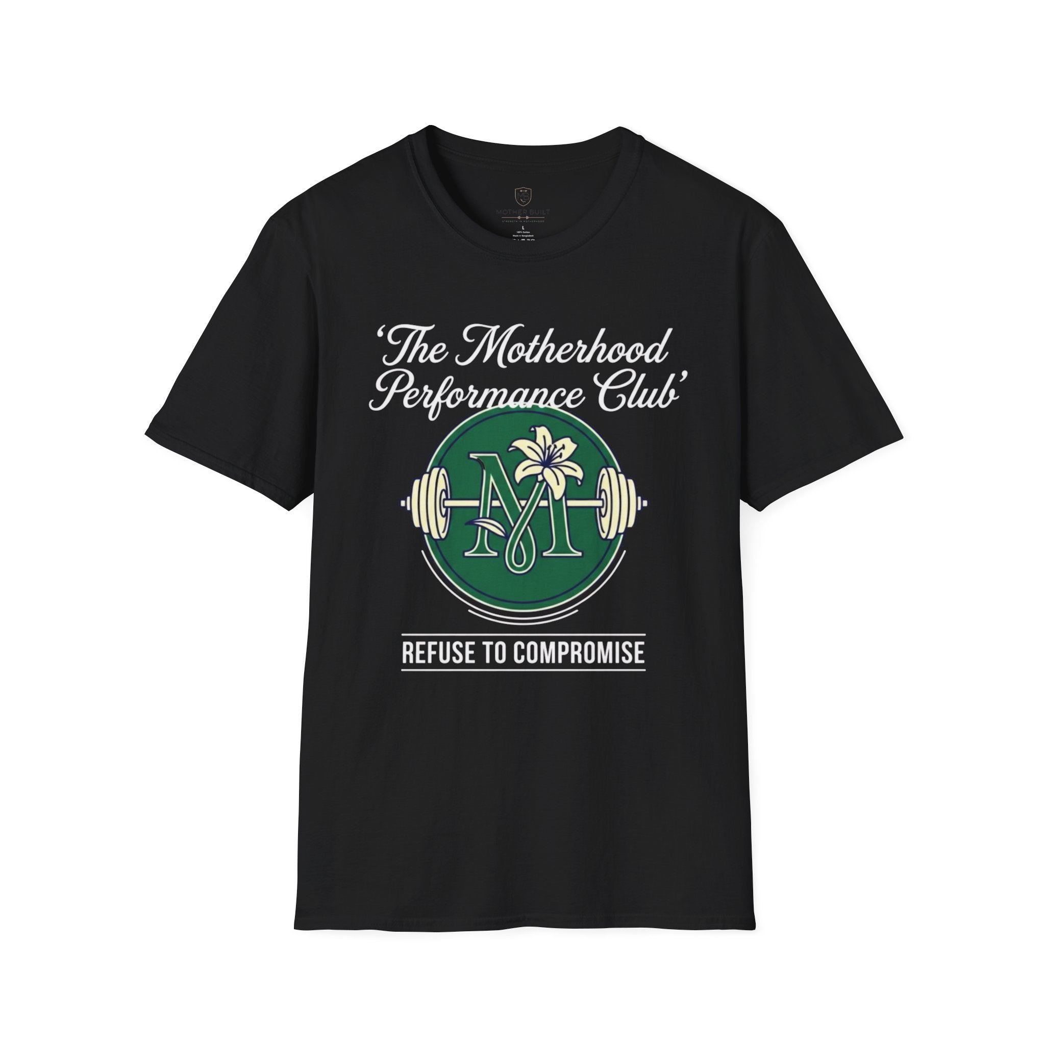 The Motherhood Performance Club Refuse To Compromise T-Shirt