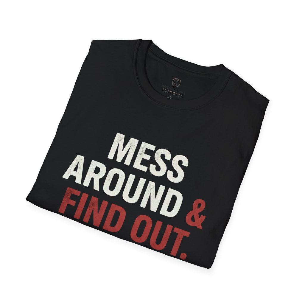 Mess Around & Find Out T-Shirt