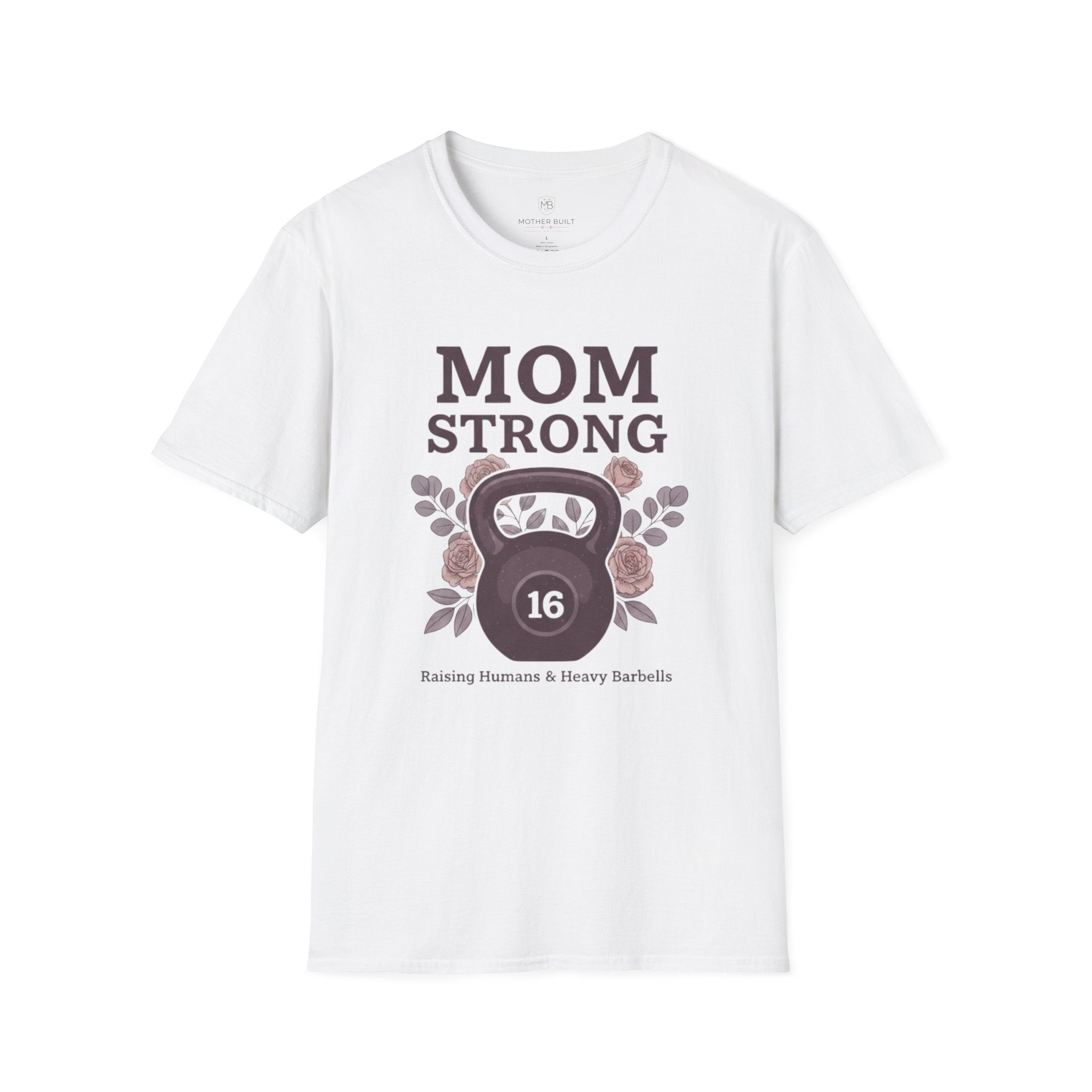Mom Strong Raising Humans & Heavy Barbells T-Shirt