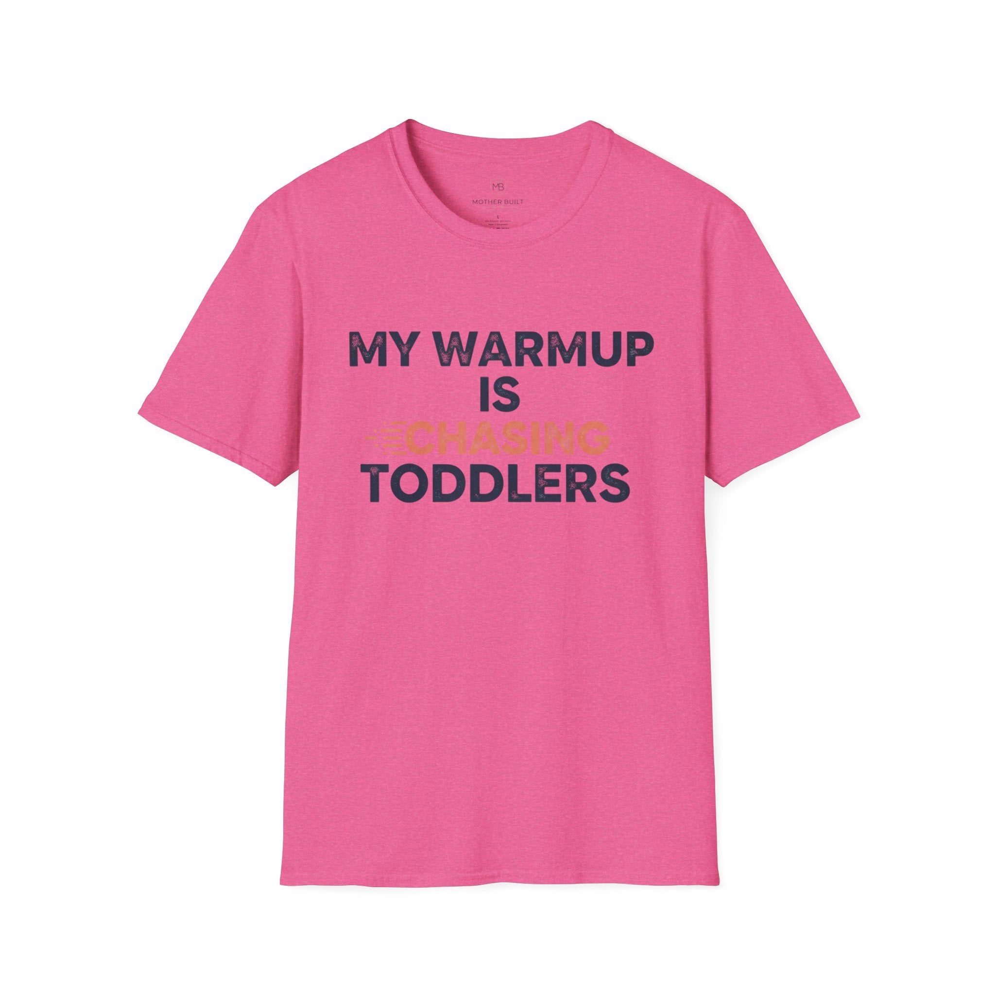 My Warmup is Chasing Toddlers T-Shirt