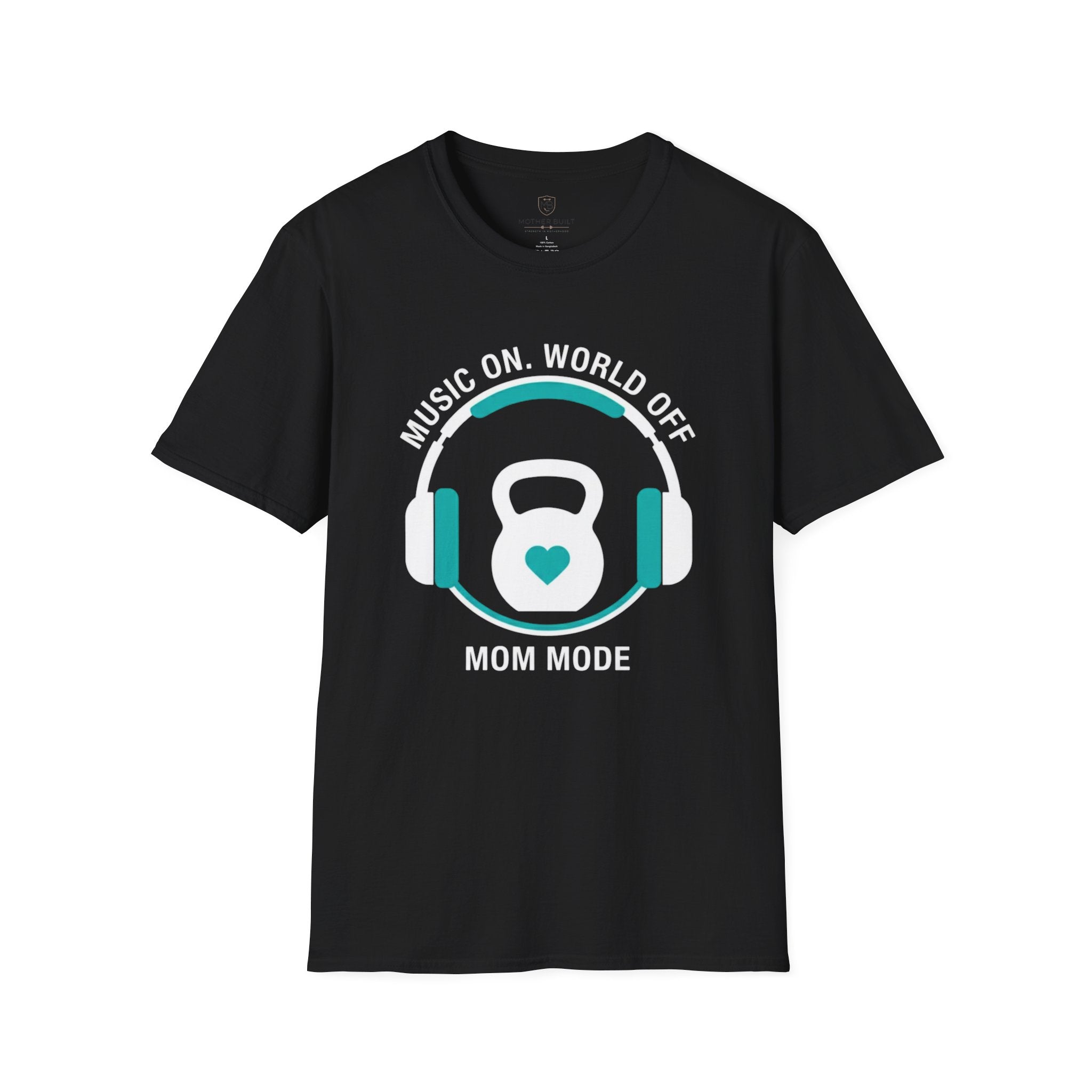 Music On. World Off. Mom Mode T-Shirt