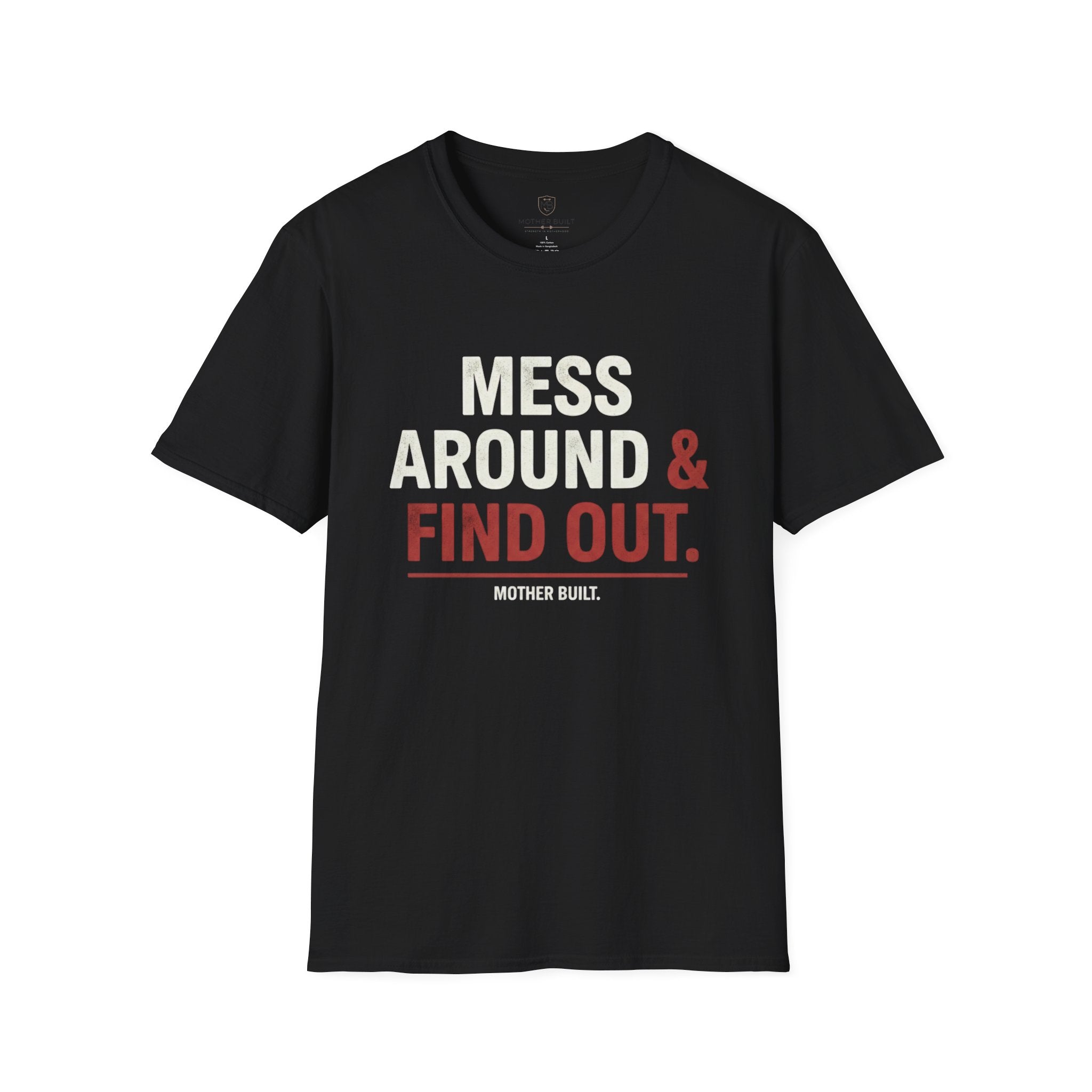 Mess Around & Find Out T-Shirt