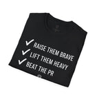 Raise them Brave Lift them Heavy Beat the PR T-Shirt