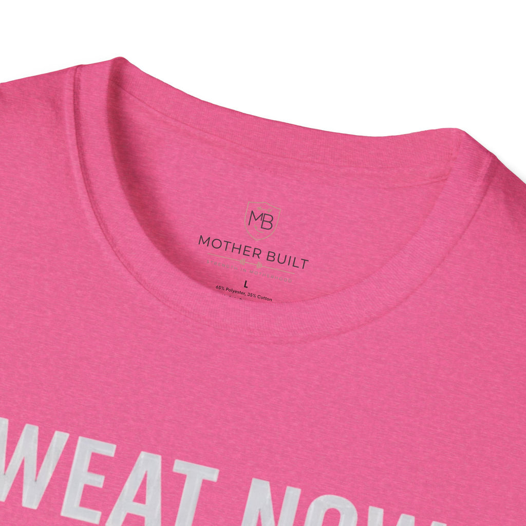 Sweat Now. Snuggle Later. T-Shirt