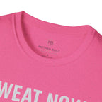 Sweat Now. Snuggle Later. T-Shirt